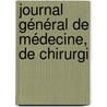 Journal Général De Médecine, De Chirurgi by Unknown