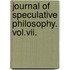 Journal Of Speculative Philosophy. Vol.vii.