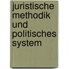Juristische Methodik und Politisches System door Friedrich Müller