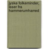 Jyske Folkeminder, Isser Fra Hammerumharred door Evald Tang Kristensen