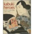 Kabuki Heroes on the Osaka Stage, 1780-1830