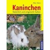 Kaninchen. Natürlich und artgerecht halten by Alice Stern