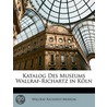 Katalog Des Museums Wallraf-Richartz in Kln door Wallraf-Richartz-Museum