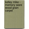Kelley Mike - Memory Ware Wood Grain Carpet door Mike Kelley
