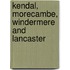 Kendal, Morecambe, Windermere And Lancaster