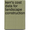 Kerr's Cost Data for Landscape Construction by Norman Dietrich