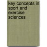 Key Concepts In Sport And Exercise Sciences by Unknown