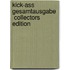 Kick-Ass Gesamtausgabe   Collectors Edition