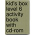 Kid's Box Level 6 Activity Book With Cd-Rom