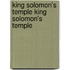 King Solomon's Temple King Solomon's Temple