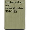 Kirchenreform und Investiturstreit 910-1122 by Werner Goez
