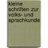 Kleine Schriften Zur Volks- Und Sprachkunde