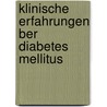 Klinische Erfahrungen Ber Diabetes Mellitus door Eduard Külz