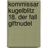 Kommissar Kugelblitz 18. Der Fall Giftnudel door Ursel Scheffler