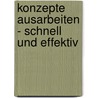 Konzepte ausarbeiten - schnell und effektiv door Sonja Klug