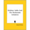 Krishna: India And The Brahmanic Initiation door Edouard Schuré