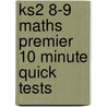 Ks2 8-9 Maths Premier 10 Minute Quick Tests door Peter Patillla