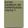 Kurzes Handbuch Der Kohlenhydrate, Volume 1 by Bernhard Tollens