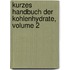 Kurzes Handbuch Der Kohlenhydrate, Volume 2