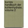 Kurzes Handbuch Der Kohlenhydrate, Volume 2 door Anonymous Anonymous