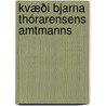 Kvæði Bjarna Thórarensens Amtmanns by Ï¿½Slenska Bï¿½Kmenntafï¿½Lag