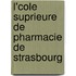 L'Cole Suprieure de Pharmacie de Strasbourg