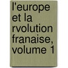 L'Europe Et La Rvolution Franaise, Volume 1 door Albert Sorel