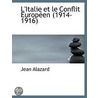 L'Italie Et Le Conflit Europeen (1914-1916) door Jean Alazard