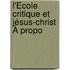 L'École Critique Et Jésus-Christ À Propo