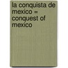 La Conquista de Mexico = Conquest of Mexico door Fernando Orozco