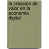 La Creacion de Valor En La Economia Digital by Don Tapscott