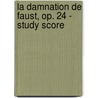La Damnation de Faust, Op. 24 - Study Score door Onbekend