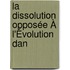La Dissolution Opposée À L'Évolution Dan
