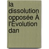 La Dissolution Opposée À L'Évolution Dan door Andr Lalande