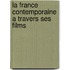 La France Contemporaine a Travers Ses Films