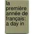 La Première Année De Français: A Day In