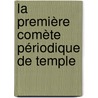 La Première Comète Périodique De Temple door Raoul Gautier