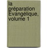 La Préparation Évangélique, Volume 1 door Nicolas Maximilien Sid De Saint-Brisson