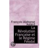 La Revolution Francaise Et Le Regime Feodal door Francois-Alphonse Aulard