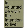 La Voluntad De Vivir/ The Intention to Live door Vicente Blasco Ibañez