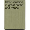Labor Situation in Great Britain and France door National Civic