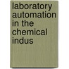 Laboratory Automation in the Chemical Indus door Tohru Sugawara