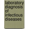 Laboratory Diagnosis of Infectious Diseases by Paul G. Engelkirk