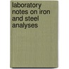 Laboratory Notes on Iron and Steel Analyses door Walter MacFarlane