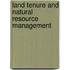 Land Tenure And Natural Resource Management