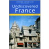 Landmark Visitors Guide Undiscovered France door Landmark Visitors Guides