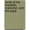 Lands of the Messiah, Mahomet, and the Pope door John Aiton