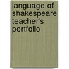 Language Of Shakespeare Teacher's Portfolio door Rex Gibson
