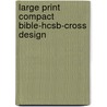 Large Print Compact Bible-Hcsb-Cross Design door Holman Bible Editorial Staff