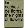 Las Noches De Flores/ the Nights of Flowers door Cesar Aira